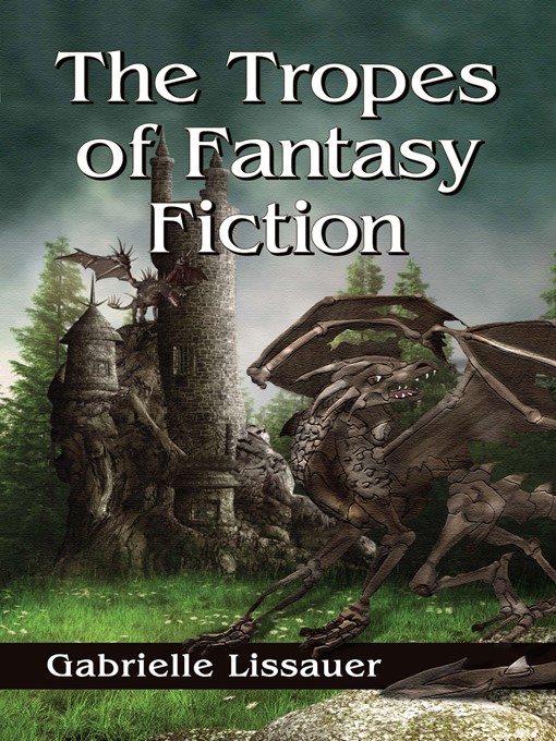 Title details for The Tropes of Fantasy Fiction by Gabrielle Lissauer - Available